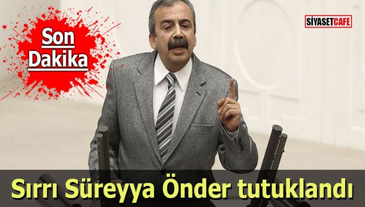 Teröristbaşının postacısı Sırrı Süreyya Önder tutuklandı