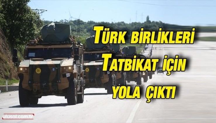 Türk birlikleri Defender Europe 21 tatbikatı için yola çıktı
