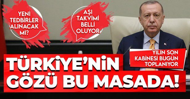SON DAKİKA: Yılın son Kabine Toplantısı Erdoğan liderliğinde bugün toplanacak! Yeni tedbirler alınacak mı?