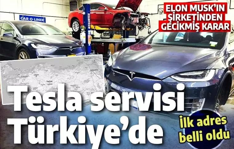 Tesla Türkiye'ye geliyor! İlk servis noktasının nereye kurulacağı belli oldu