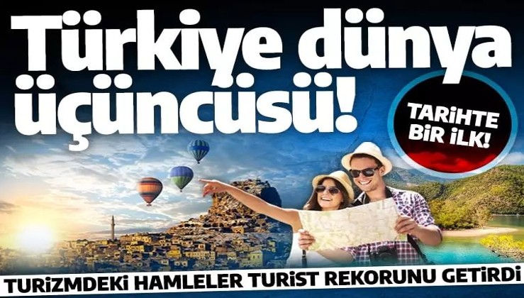Tarihte bir ilk yaşandı! Türkiye turizmde dünya üçüncüsü