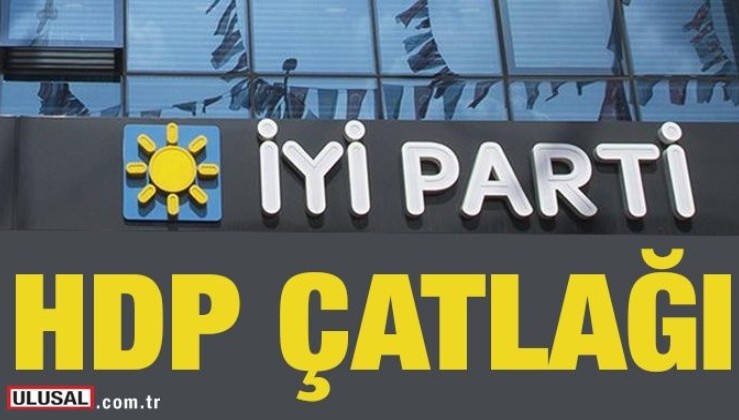 İyi Parti'de HDP çatlağı