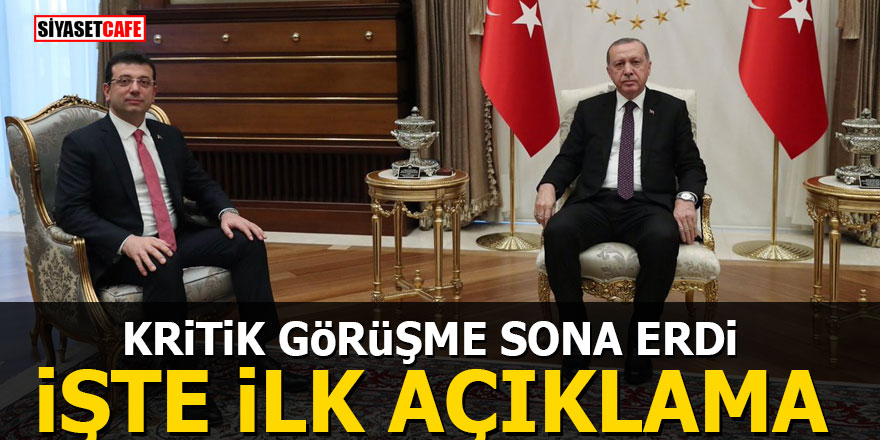 Erdoğanİmamoğlu görüşmesi sona erdi! İşte ilk açıklama