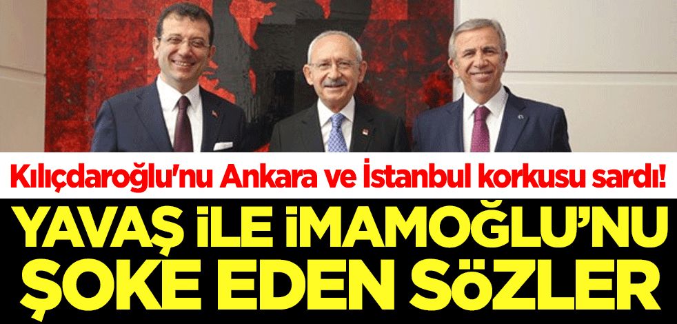 Kılıçdaroğlu'nu Ankara ve İstanbul korkusu sardı! Yavaş ile İmamoğlu'nu şoke eden sözler