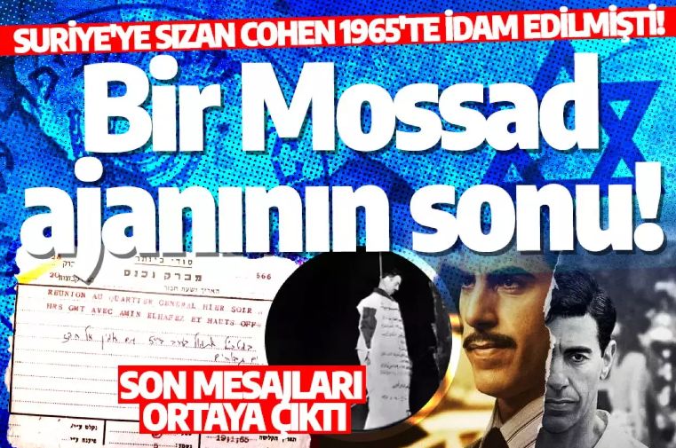 Bir Mossad ajanının sonu! Suriye'ye sızan Cohen 1965'te idam edilmişti! Son mesajları ortaya çıktı