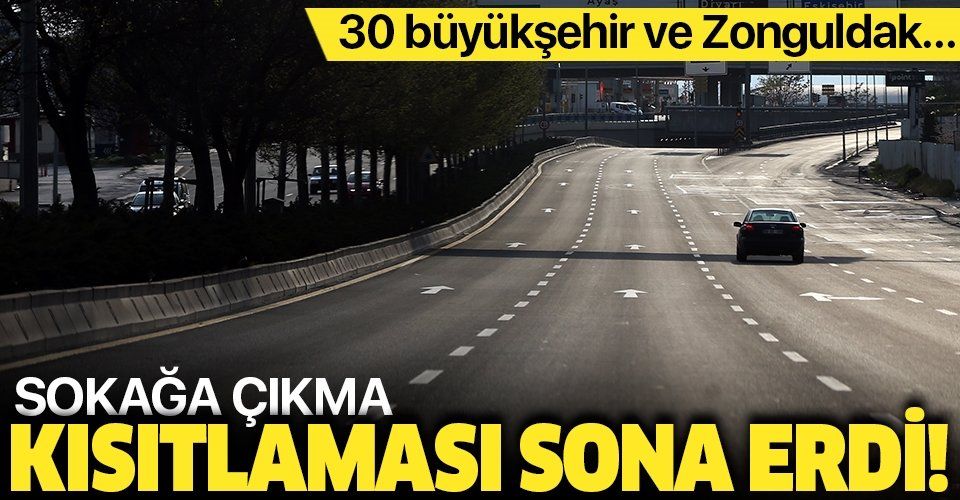 Son dakika: 30 büyükşehir ve Zonguldak'ta uygulanan sokağa çıkma kısıtlaması sona erdi