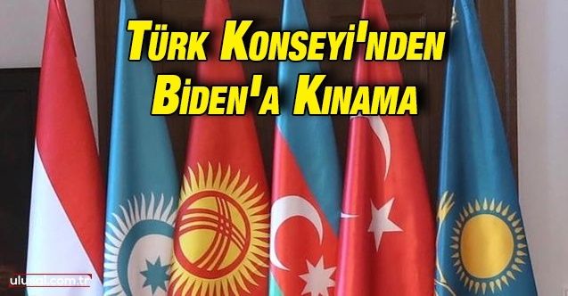 Türk Konseyi'nden Biden'a kınama
