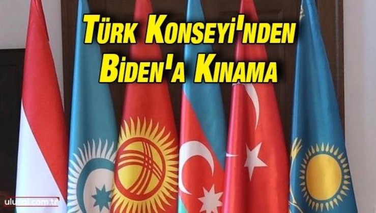 Türk Konseyi'nden Biden'a kınama