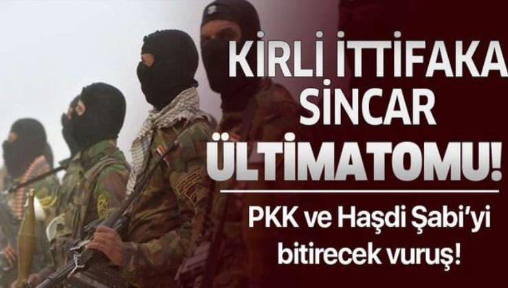 PKK ve Haşdi Şabi’ye Sincar ültimatomu!