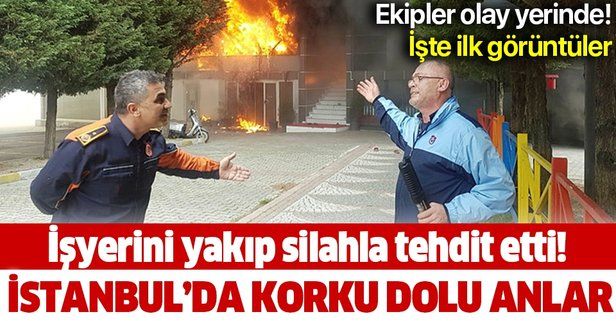 Son dakika: İstanbul Beylikdüzü'nde korku dolu anlar! İş yerini yakıp silahla tehditler savurdu