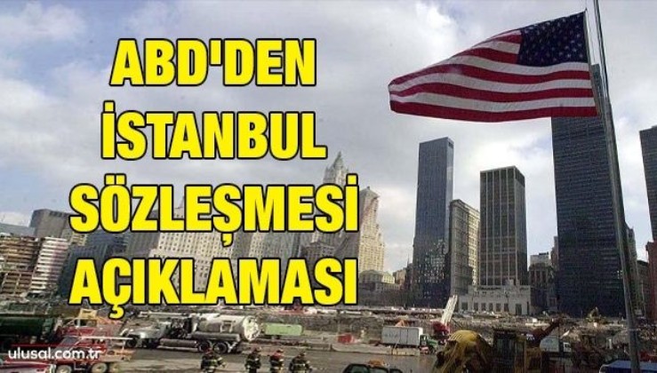 ABD'den İstanbul Sözleşmesi açıklaması