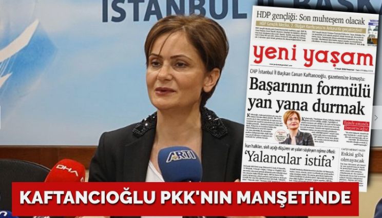 CHP’li Kaftancıoğlu PKK gazetesinin manşetinde!