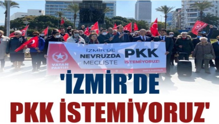 'İzmir’de PKK istemiyoruz'
