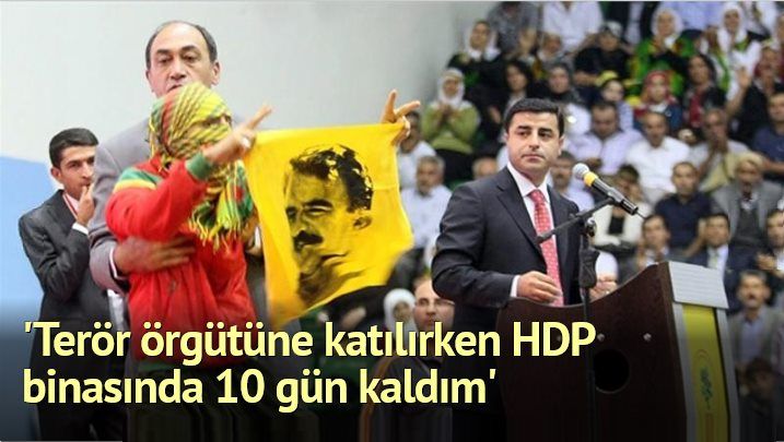 'Terör örgütüne katılırken HDP binasında 10 gün kaldım'