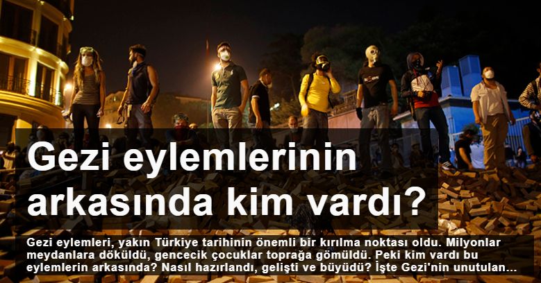 Gezi Parkı eylemlerinin arkasında kim var?