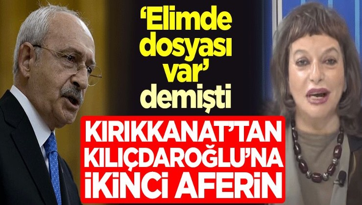 O ifadeler sonrası Kılıçdaroğlu, 'Elimde dosyası var' diyen Kırrıkkanat'tan ikinci aferini aldı