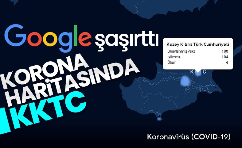 Google, koronavirüs haritasında KKTC'yi tanıdı