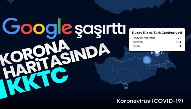 Google, koronavirüs haritasında KKTC'yi tanıdı