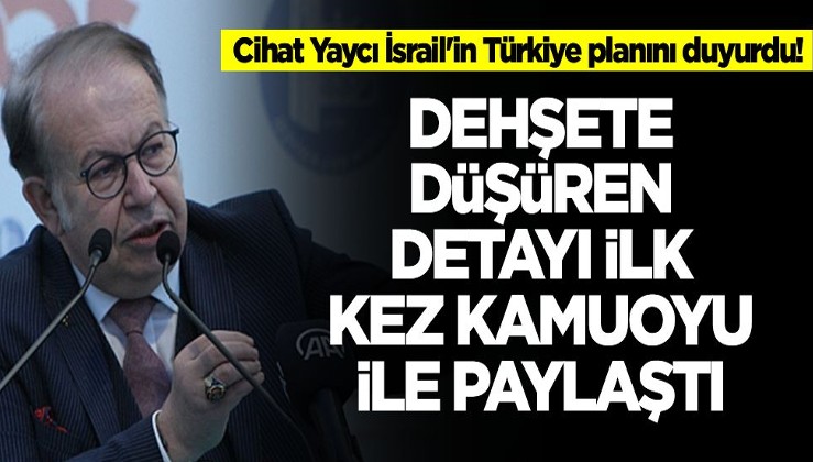 Cihat Yaycı İsrail'in Türkiye planını duyurdu! Dehşete düşüren detayı ilk kez kamuoyu ile paylaştı