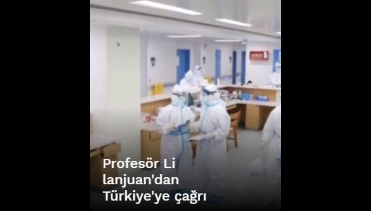 Profesör Li lanjuan'dan Türkiye'ye çağrı