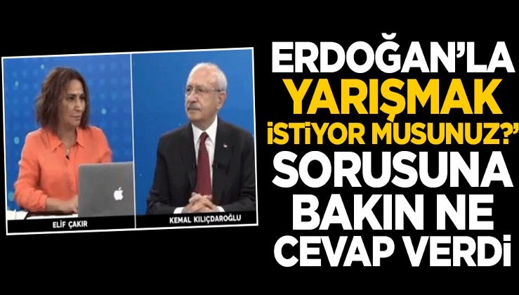 Kılıçdaroğlu 'Erdoğan'la yarışmak istiyor musunuz?' sorusuna bakın ne cevap verdi