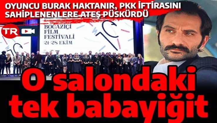 Oyuncu Burak Haktanır, PKK iftirasına sahip çıkanlara ateş püskürdü: Boğaziçi Film Festivali'nde gergin anlar