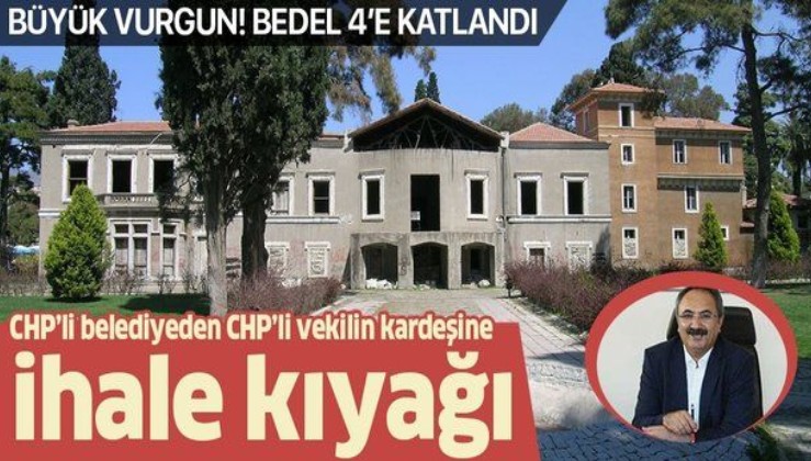 İzmir Büyükşehir Belediyesi'nden CHP'li vekilin kardeşine ihale kıyağı.
