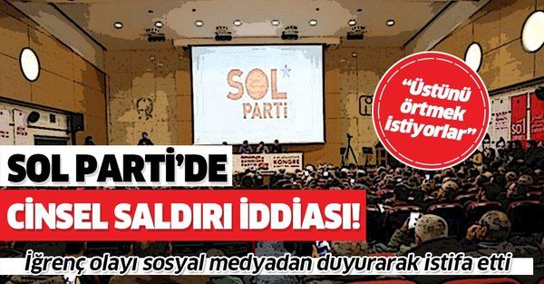 Sol Parti'de cinsel saldırı iddiası! İlayda Kocabaş Twitter hesabından duyurarak istifa etti! Sol Parti'den açıklama geldi!