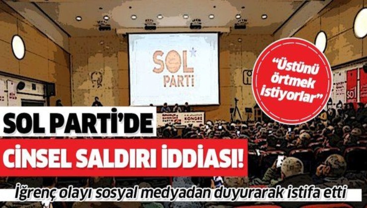Sol Parti'de cinsel saldırı iddiası! İlayda Kocabaş Twitter hesabından duyurarak istifa etti! Sol Parti'den açıklama geldi!