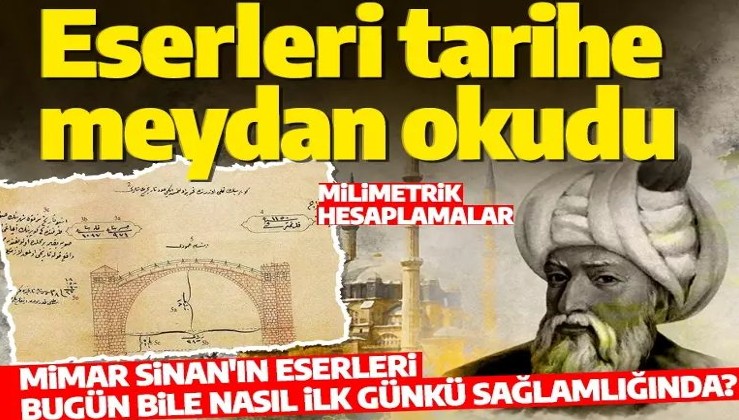 Mimar Sinan'ın eserleri tarihe nasıl meydan okuyor? Mimar Sinan'ın eserleri neden bu kadar sağlam?