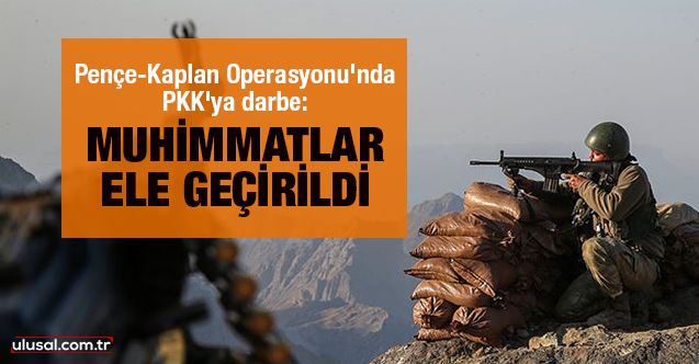PençeKaplan Operasyonu'nda PKK'ya darbe: Muhimmatlar ele geçirildi