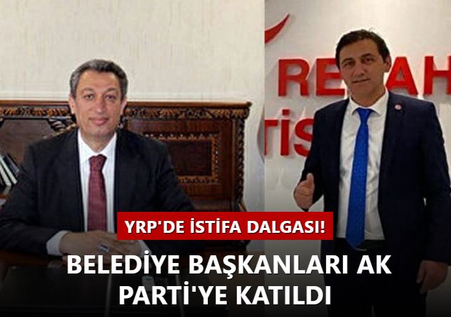 Yeniden Refah Partisi'nde istifa dalgası:  Belediye Başkanları AK Parti'ye Katıldı