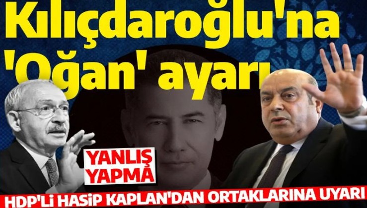 Ortaklarından Kemal Kılıçdaroğlu'na 'Sinan Oğan' uyarısı: Yanlış yapma