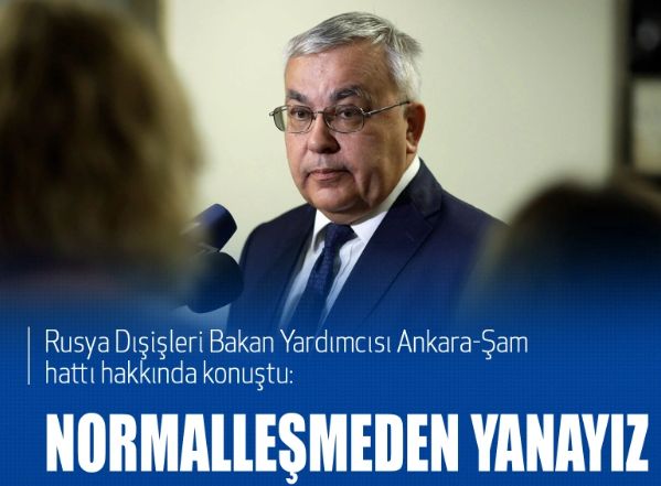 Rusya Dışişleri Bakan Yardımcısı Verşinin: Ankara Şam normalleşmesinden yanayız