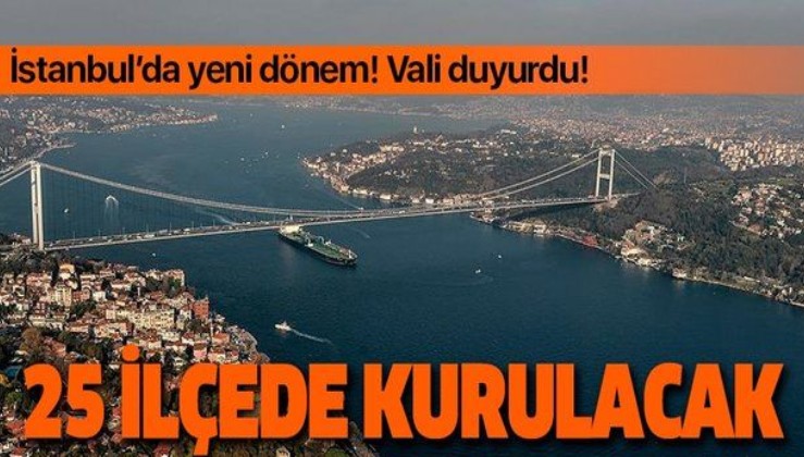 İstanbul'da yeni dönem! Vali Yerlikaya açıkladı: 25 ilçede kurulacak!