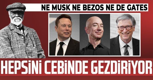 Ne Elon Musk ne Jeff Bezos ne de Bill Gates... İşte serveti 310 milyar dolar olan Andrew Carnegie'nin hayatı