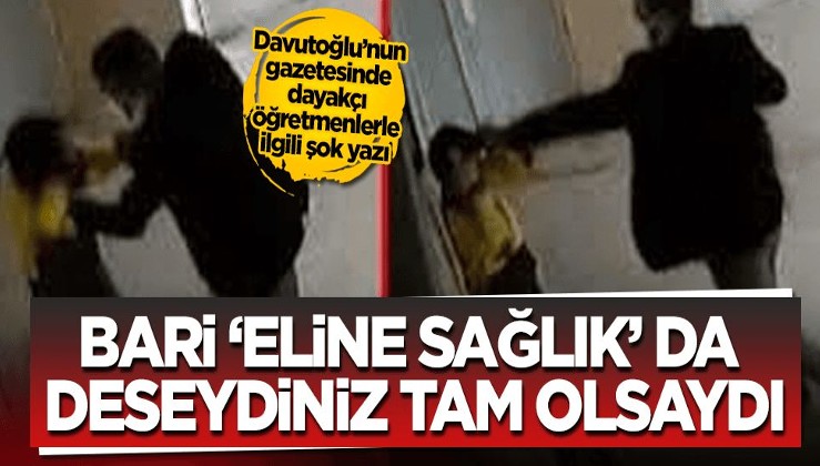 Davutoğlu'nun gazetesinde skandal "dayakçı öğretmen" yazısı