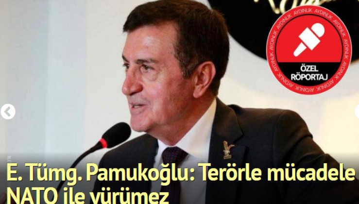 E. Tümg. Osman Pamukoğlu: Terörle mücadele NATO ile yürümez