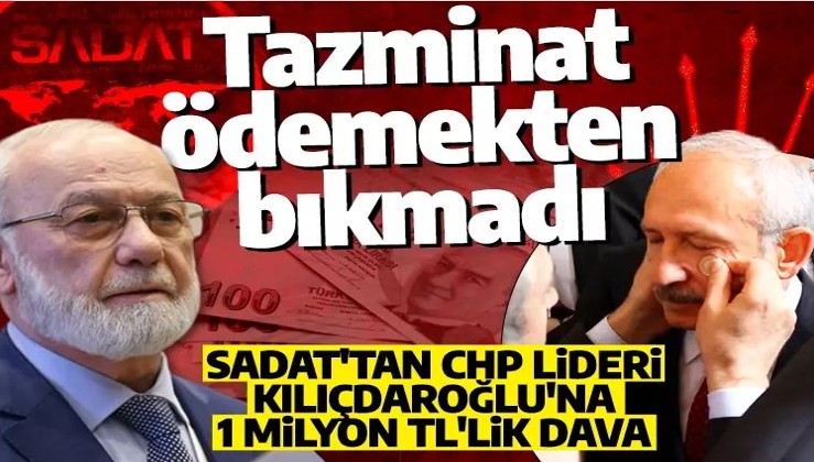 Kılıçdaroğlu'na bir kötü haber daha! SADAT'tan 1 milyon TL'lik tazminat davası