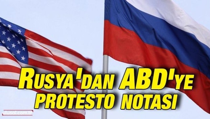 Rusya ABD'nin Moskova Büyükelçiliğine protesto notası verdi