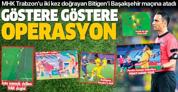 MHK Trabzon'u iki kez doğrayan Bitigen'i Başakşehir maçına atadı