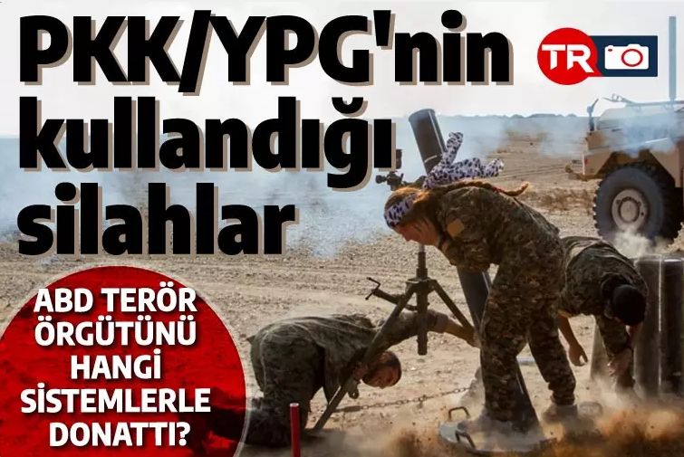 İşte PKK/YPG'nin kullandığı silahlar: ABD ordusu teröristlere savaş uçağı ve helikopter hariç her şeyi verdi