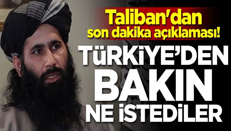 Taliban'dan son dakika açıklaması! Türkiye'den bakın ne istediler