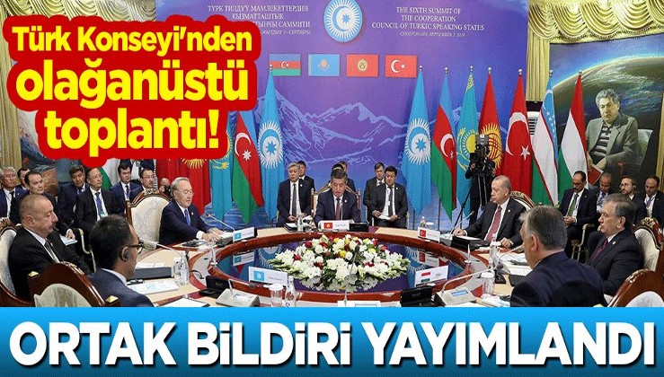 Türk Konseyi'nden olağanüstü toplantı! Ortak bildiri yayımlandı