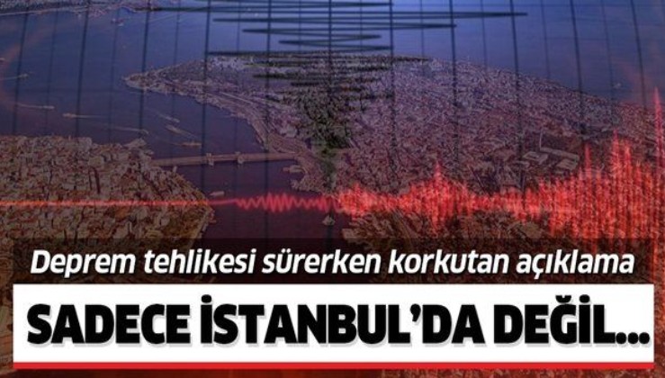 Deprem tehlikesi sürüyor! Sadece İstanbul değil....