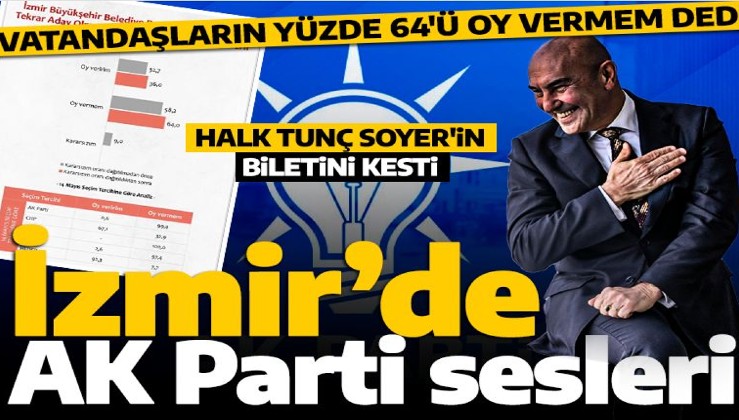 Halk Tunç Soyer biletini kesti: İzmirlilerin yüzde 64'ü 'oy vermem' diyor! İşte Areda Survey'in çarpıcı anketi