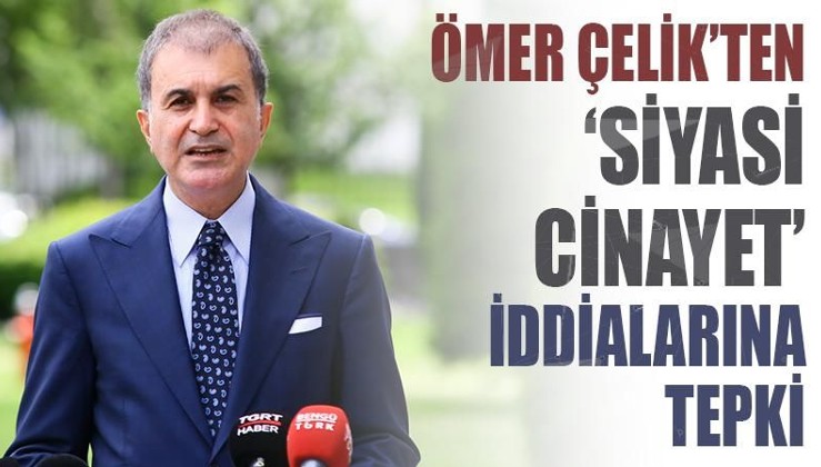 AK Parti Sözcüsü Çelik'ten 'siyasi cinayet' iddialarına tepki