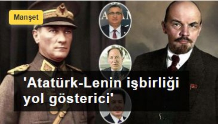 ABD destekli Ermenistan saldırganlığına karşı uzmanların çözümü: Atatürk-Lenin işbirliği yol gösterici