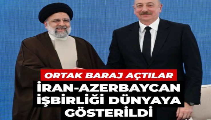 İran ve Azerbaycan işbirliğini dosta düşmana gösterdiler: İbrahim Reisi ve İlham Aliyev'den ortak 2 baraj açılışı...