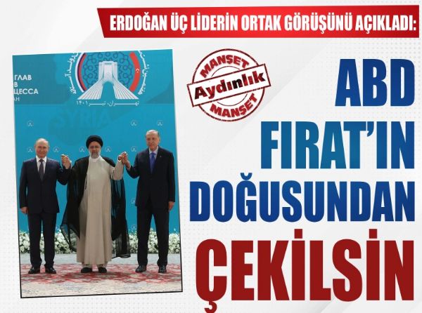 Erdoğan üç liderin ortak görüşünü açıkladı: ABD Fırat'ın doğusundan çekilsin